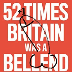 52 Times Britain was a Bellend: The History You Didn’t Get Taught At School Amazon - 06XNx07Pfq