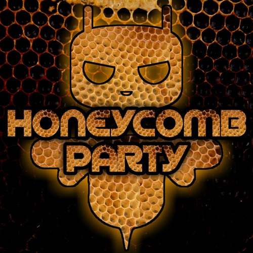 Stream Honeycomb Party by DJ DROiD | Listen online for free on SoundCloud