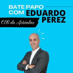 Bate papo com Eduardo Perez, Ceo Actionline | WPP Group - #001