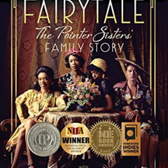 [Get] EBOOK 📙 Fairytale: The Pointer Sisters' Family Story by  Anita Pointer,Fritz P
