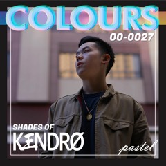 COLOURS 027 - Shades of KENDRO (Future Bass x Melodic Bass x Feelsy)