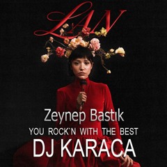 Zeynep Bastık - Lan [DJ KARACA REMIX]