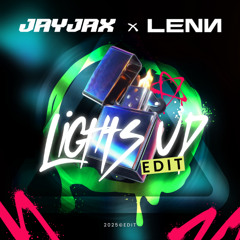 Lights Up (LENN x JayJax Edit)