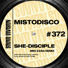 MISTODISCO - She-Disciple (Miki Zara Remix)