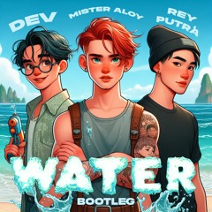 Tyla - Water (Rey Putra, Mister Aloy, Dev Bootleg)
