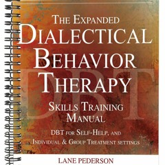 [PDF] The Expanded Dialectical Behavior Therapy Skills Training Manual: DBT