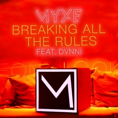 Breaking All the Rules (feat. DVNNI)