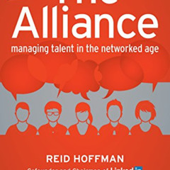 Get EPUB 🗸 The Alliance: Managing Talent in the Networked Age by  Reid Hoffman,Ben C