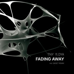 PREMIERE: TNY - Fading Away ft. Dya (Original Mix)