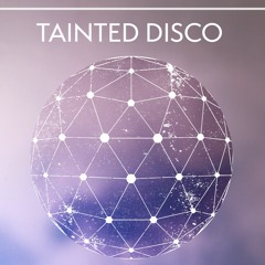 Tainted Disco 014