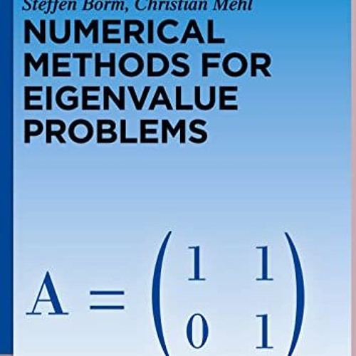 VIEW PDF EBOOK EPUB KINDLE Numerical Methods for Eigenvalue Problems (de Gruyter Textbook) by  Steff
