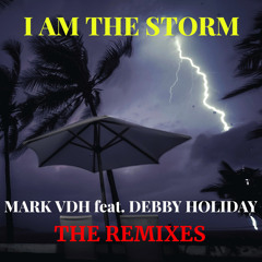I Am the Storm (MARK VDH HEAT LIGHTNING MIX)