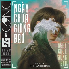 NGAY CHUA GIONG BAO (ICONIC & HUYANHH DEEPMIX)