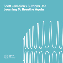 Scott Cameron x Suzanna Dee - Learning To Breathe Again