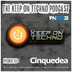 Keep On Techno Podcast 025 - Cinquedea