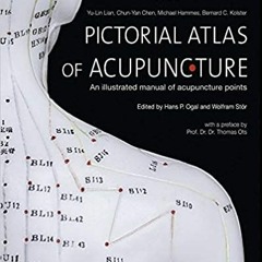 Books⚡️Download❤️ Pictorial Atlas of Acupuncture: An Illustrated Manual of Acupuncture Points Full B