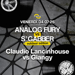 04/07/25 Claudio Lancinhouse Vs Giangy @ Analog Fury vs S'Gabber - Discoteca Florida