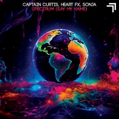 Captain Curtis X Heart FX, Sonja - Spectrum (Say My Name)