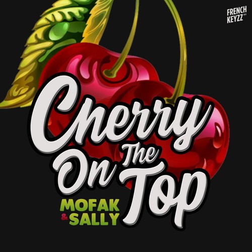 Mofak - Cherry On The Top (Feat Sally Green)