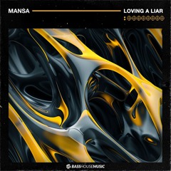 MANSA - Loving A Liar