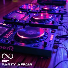 Party Affair (Edit)