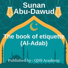 Sunan Abu Dawud Book 40 Etiquette (Al-Adab) Hadith 4773 - 5274 Of 5274 English Audio