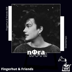Fingerhut & Friends 008 || nΦra