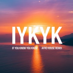 XG - IYKYK (If You Know You Know) (Ibiza Project Afro House Remix)