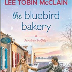 View EPUB 📋 The Bluebird Bakery: A Small Town Romance (Hometown Brothers, 2) by  Lee
