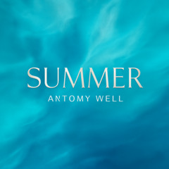 ANTONY WELL - SUMMER (ORIGINAL MIX)