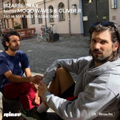 Bizarre Trax Invites Mood Waves & Oliver.r - 18 March 2023