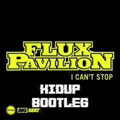 Flux Pavilion - I Can't Stop (HIDUP euphoric bootleg)15 days 10 remixes challenge |Track 2|