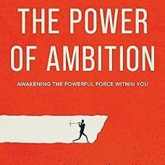 @$ Books The Power of Ambition: Awakening the Powerful Force Within You (An Official Nightingal