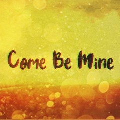 Come Be Mine Featuring Slumpt ( Prod  ADELSO )