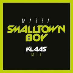 Mazza - Smalltown Boy (Klaas Remix)
