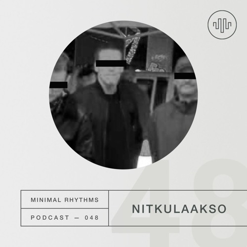 Minimal Rhythms 048 - Nitkulaakso Special