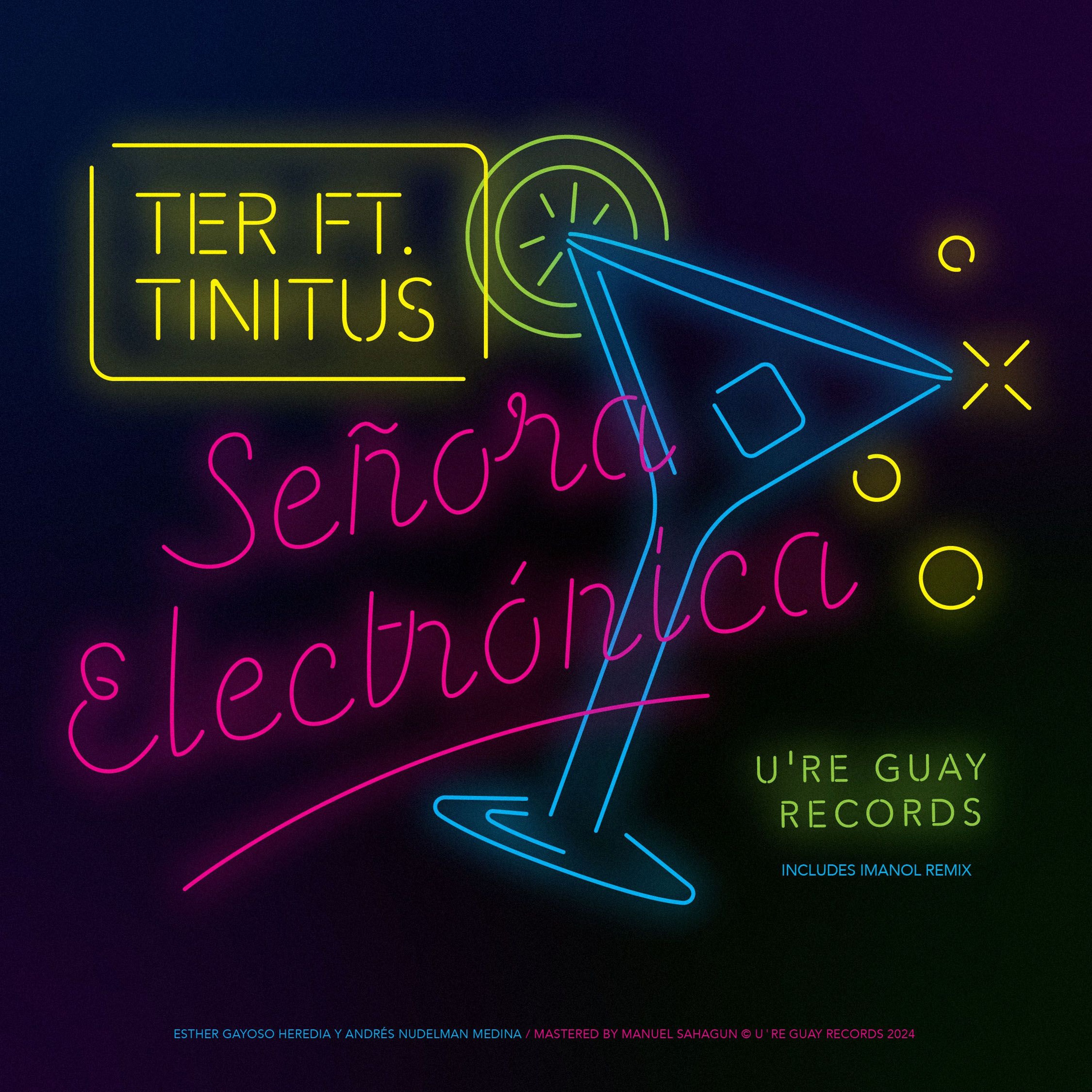PREMIERE : Ter Feat. Tinitus - Señora Electrónica (Imanol Remix) (U're Guay Records) episode artwork