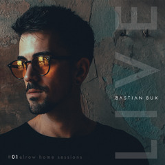 Bastian Bux LIVE - Elrow Home Sessions