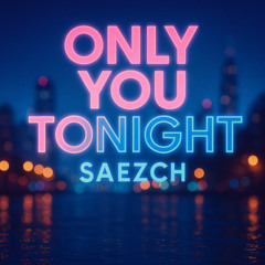 Only You Tonight