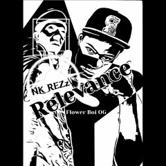 NK REZz - Relevance Ft Flower Boi OG