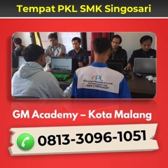 Hubungi 0813-3096-1051, Program Prakerin SMK Singosari