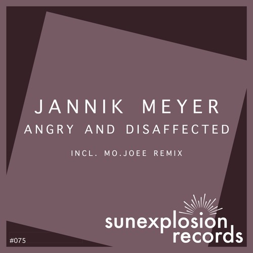 #075 - Jannik Meyer - Angry And Disaffected (Short Edit)