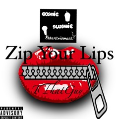 Zip Your Lips TThatGuy (Prod. Jaykill)