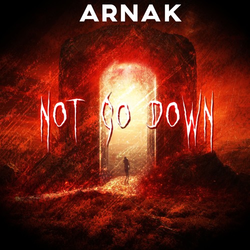 Arnak - Not Go Down (Free Download)