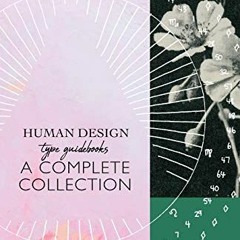 GET PDF 🗃️ Human Design Type Guidebooks: A Complete Collection: Generator, Manifesto