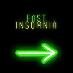 Fast Insomnia