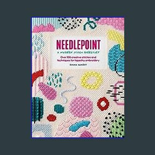Stream [EBOOK] ✨ Needlepoint: A Modern Stitch Directory: Over 100 creative  stitches and techniques for ta by Mustakh