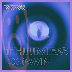 THUMBS DOWN