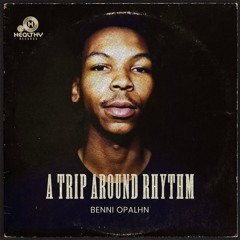 Benni Opalhn - A Trip Around Rhythm
