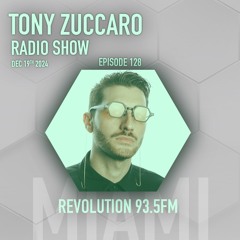 Tony Zuccaro Radio Show - EP128
